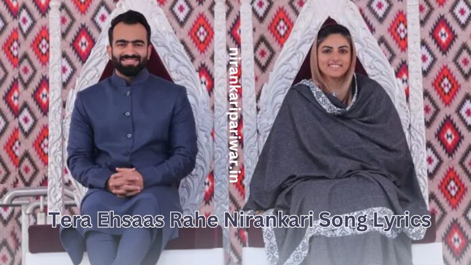 Tera Ehsaas Rahe Nirankari Song Lyrics