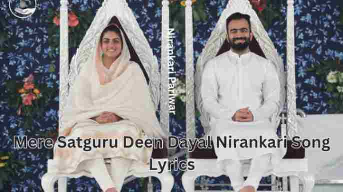 Mere Satguru Deen Dayal Nirankari Song Lyrics